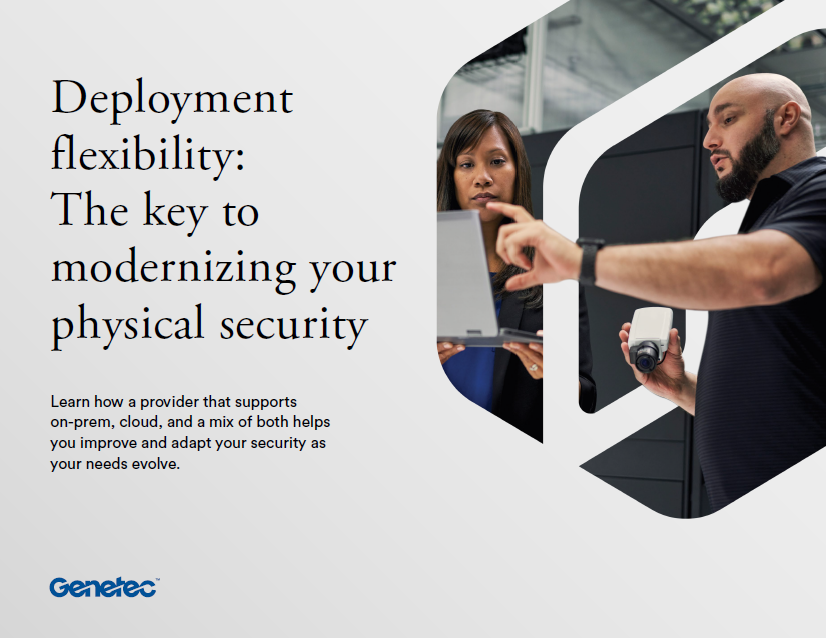 Deployment flexibility The key to modernizing your physical security