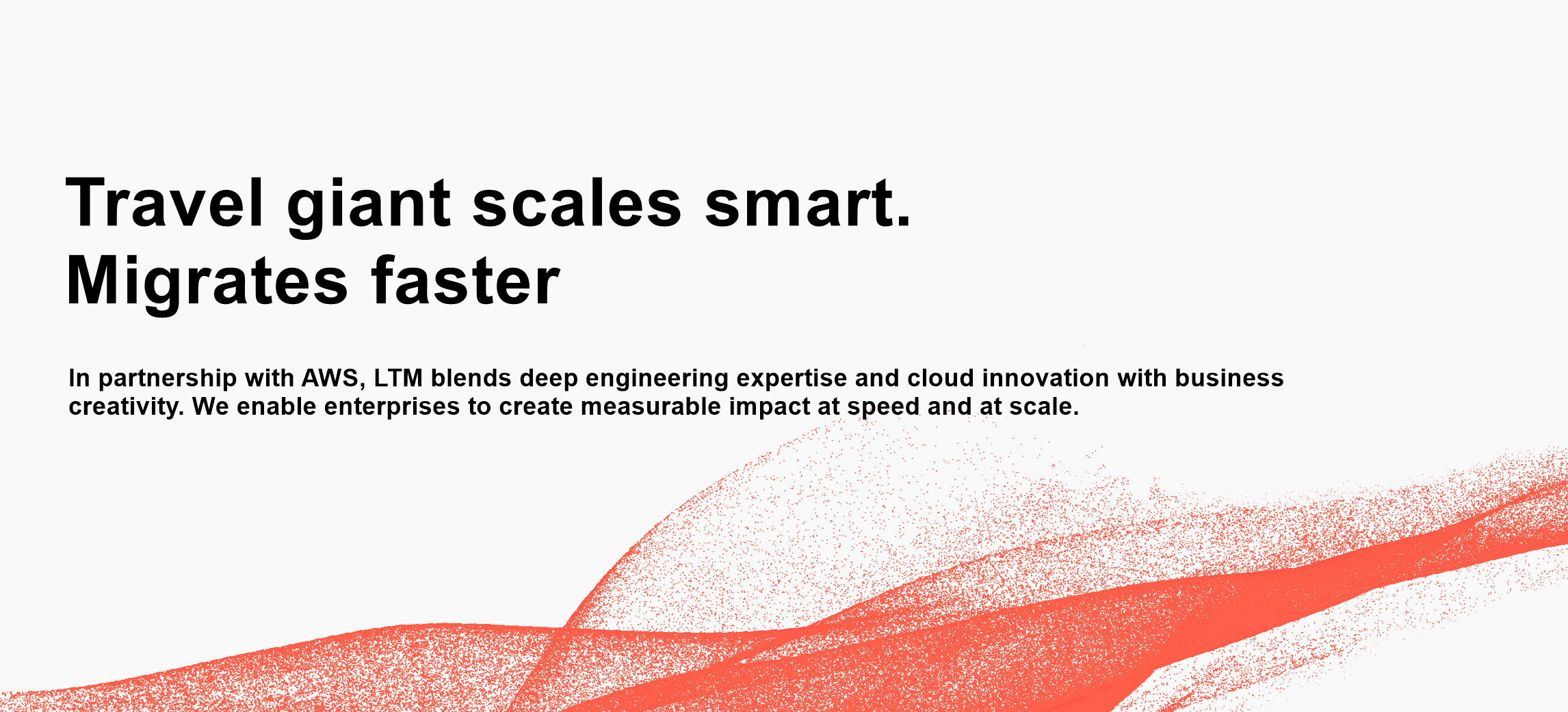 Travel giant scales smart. Migrates faster